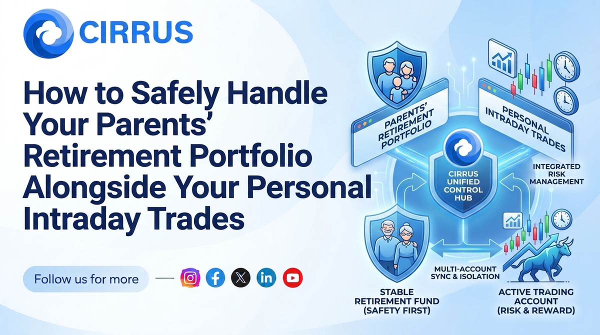 How to Safely Handle Your Parents’ Retirement Portfolio Alongside Your Personal Intraday Trades