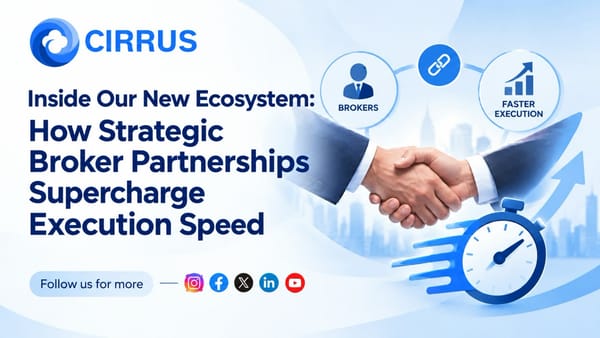 Inside Our New Ecosystem: How Strategic Broker Partnerships Supercharge Execution Speed